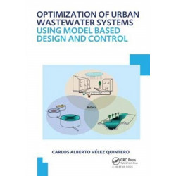 Optimization of Urban Wastewater Systems using Model Based Design and Control: UNESCO-IHE PhD Thesis
