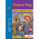 Drama Play: Bringing Books to Life Through Drama in the Early Years