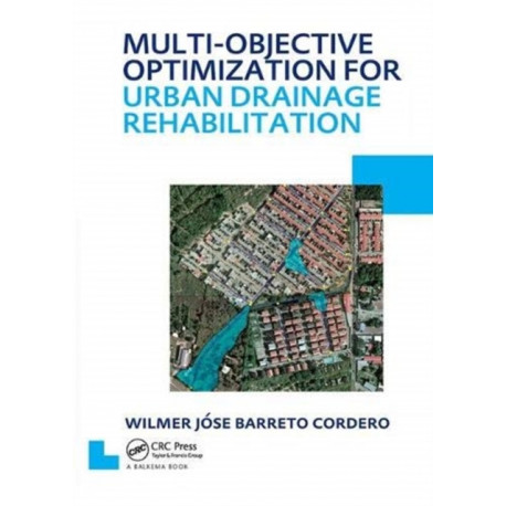 Multi-Objective Optimization for Urban Drainage Rehabilitation: UNESCO-IHE PhD Thesis