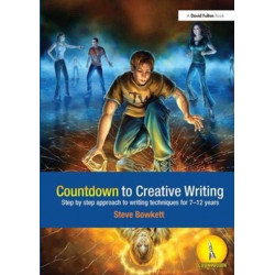 Countdown to Creative Writing: Step by Step Approach to Writing Techniques for 7-12 Years