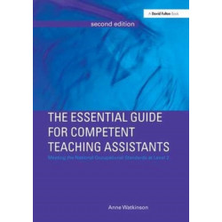 The Essential Guide for Competent Teaching Assistants: Meeting the National Occupational Standards at Level 2