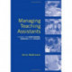 Managing Teaching Assistants: A Guide for Headteachers, Managers and Teachers