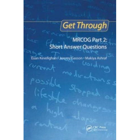 Get Through MRCOG Part 2: Short Answer Questions