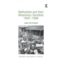 Methodists and their Missionary Societies 1900-1996