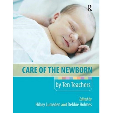 Care of the Newborn by Ten Teachers