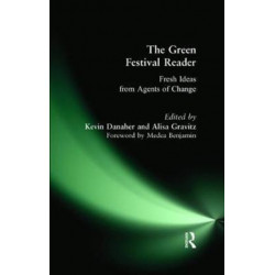 The Green Festival Reader: Fresh Ideas from Agents of Change