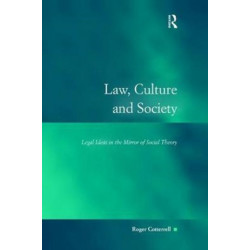 Law, Culture and Society: Legal Ideas in the Mirror of Social Theory