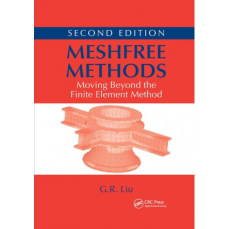 Meshfree Methods: Moving Beyond the Finite Element Method, Second Edition