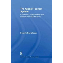 The Global Tourism System: Governance, Development and Lessons from South Africa