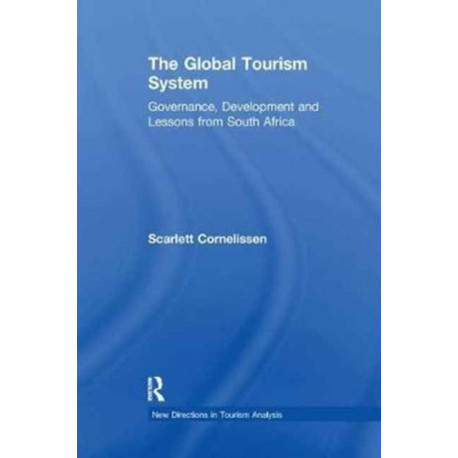 The Global Tourism System: Governance, Development and Lessons from South Africa