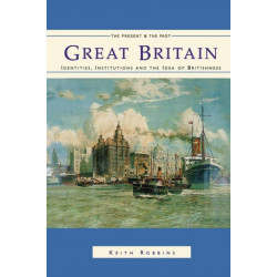 Great Britain: Identities, Institutions and the Idea of Britishness since 1500