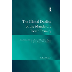 The Global Decline of the Mandatory Death Penalty: Constitutional Jurisprudence and Legislative Reform in Africa, Asia, and the Caribbean