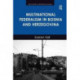Multinational Federalism in Bosnia and Herzegovina