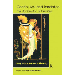 Gender, Sex and Translation: The Manipulation of Identities