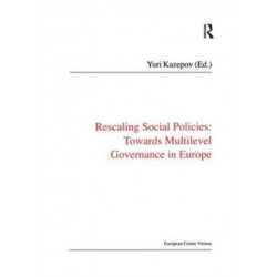Rescaling Social Policies towards Multilevel Governance in Europe: Social Assistance, Activation and Care for Older People