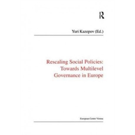 Rescaling Social Policies towards Multilevel Governance in Europe: Social Assistance, Activation and Care for Older People