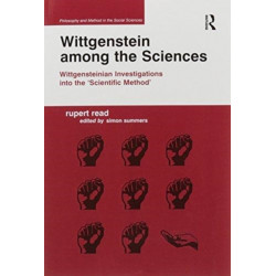 Wittgenstein among the Sciences: Wittgensteinian Investigations into the 'Scientific Method'