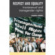 Respect and Equality: Transsexual and Transgender Rights