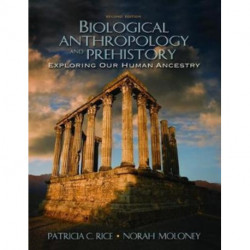 Biological Anthropology and Prehistory: Exploring Our Human Ancestry