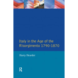 Italy in the Age of the Risorgimento 1790 - 1870