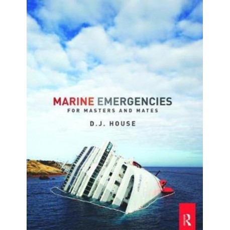 Marine Emergencies: For Masters and Mates