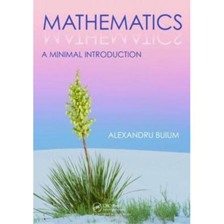 Mathematics: A Minimal Introduction