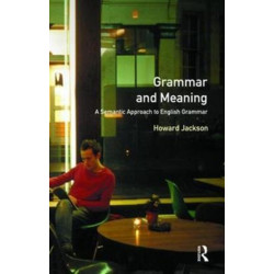 Grammar and Meaning: A Semantic Approach to English Grammar