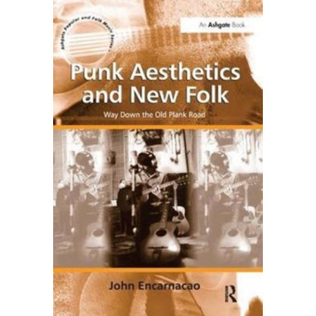 Punk Aesthetics and New Folk: Way Down the Old Plank Road