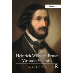 Heinrich Wilhelm Ernst: Virtuoso Violinist