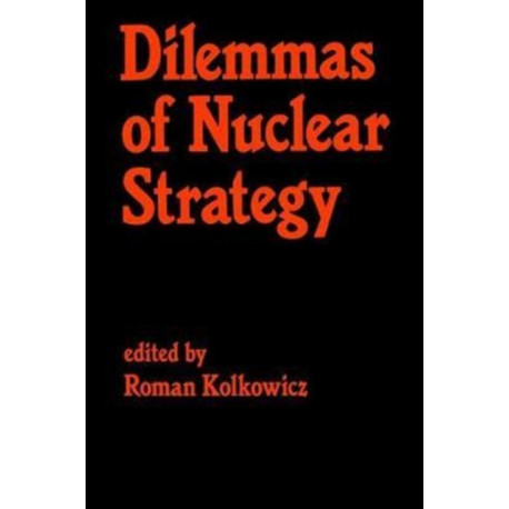 Dilemmas of Nuclear Strategy