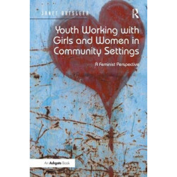 Youth Working with Girls and Women in Community Settings: A Feminist Perspective