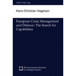 European Crisis Management and Defence: The Search for Capabilities
