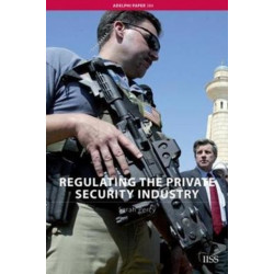 Regulating the Private Security Industry