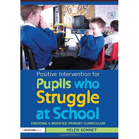 Positive Intervention for Pupils who Struggle at School: Creating a Modified Primary Curriculum
