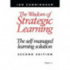 The Wisdom of Strategic Learning: The Self Managed Learning Solution