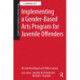 Implementing a Gender-Based Arts Program for Juvenile Offenders