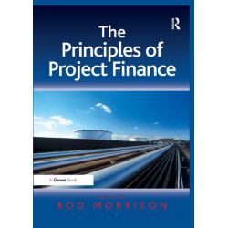 The Principles of Project Finance