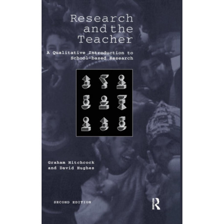 Research and the Teacher: A Qualitative Introduction to School-based Research
