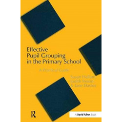 Effective Pupil Grouping in the Primary School: A Practical Guide