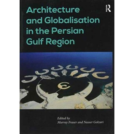 Architecture and Globalisation in the Persian Gulf Region