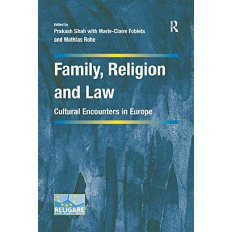 Family, Religion and Law: Cultural Encounters in Europe