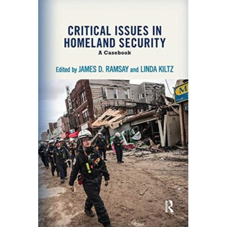 Critical Issues in Homeland Security: A Casebook