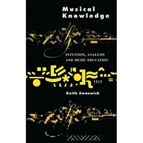 Musical Knowledge: Intuition, analysis and music education