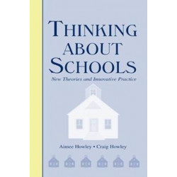 Thinking About Schools: New Theories and Innovative Practice