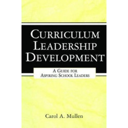 Curriculum Leadership Development: A Guide for Aspiring School Leaders