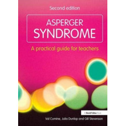 Asperger Syndrome: A Practical Guide for Teachers