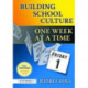 Building School Culture One Week at a Time: One Week at a Time