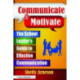 Communicate & Motivate: The School Leader's Guide to Effective Communication