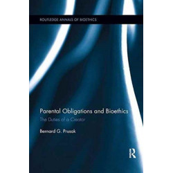 Parental Obligations and Bioethics: The Duties of a Creator