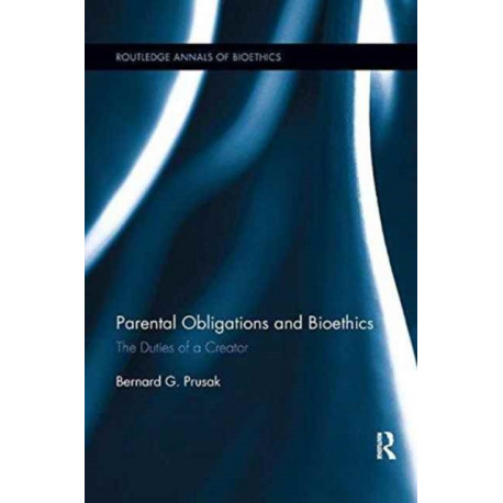 Parental Obligations and Bioethics: The Duties of a Creator